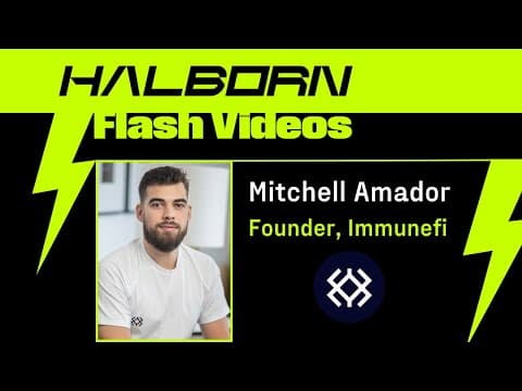 Halborn Flash Videos with Mitchell Amador of Immunefi