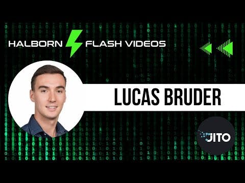 Halborn Flash Videos with Lucas Bruder of Jito Labs