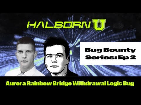 Bug Bounty Series: Episode 2 (Aurora Rainbow Bridge Withdrawal Logic Bug)