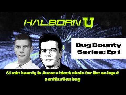 Bug Bounty Series: Episode 1 ($1 mln bounty in Aurora blockchain for the no input sanitization bug)